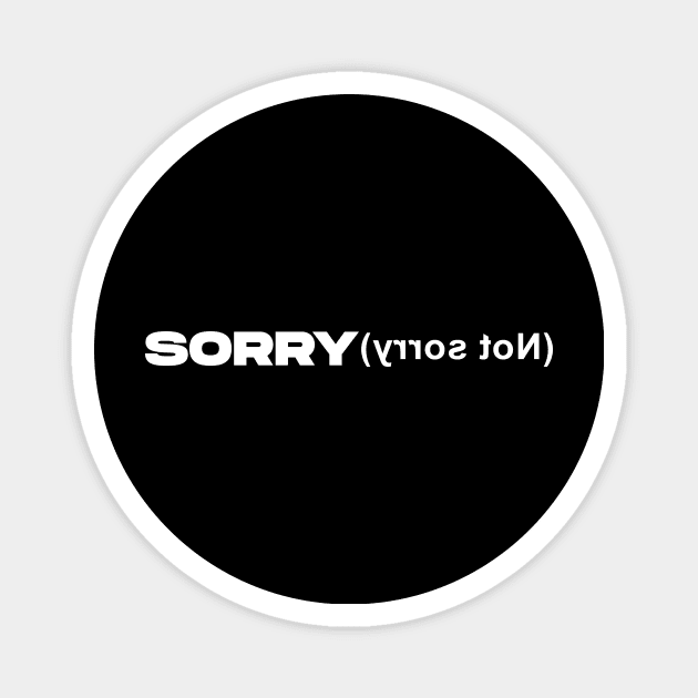 sorry not sorry Magnet by AsKartongs